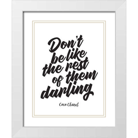Dont Be Like The Rest White Modern Wood Framed Art Print with Double Matting by Greenwood, Amanda