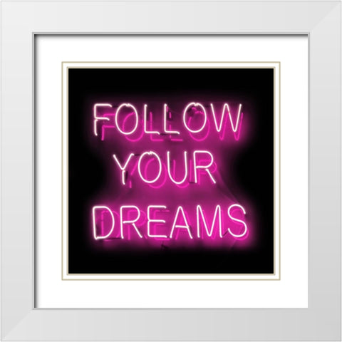 Neon Follow Your Dreams PB White Modern Wood Framed Art Print with Double Matting by Carr, Hailey