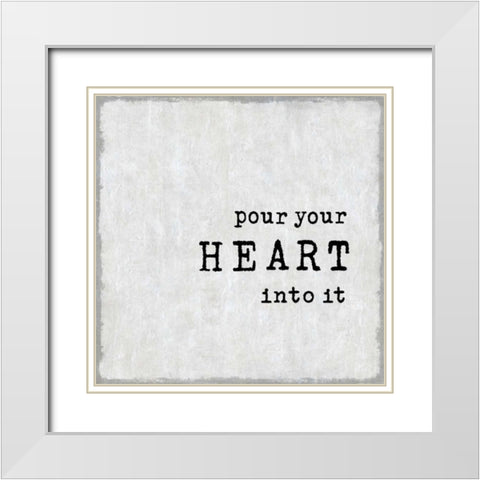 Pour Your Heart White Modern Wood Framed Art Print with Double Matting by MacDowell, Jamie