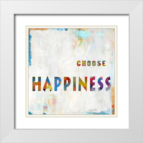 Choose Happiness In Color White Modern Wood Framed Art Print with Double Matting by MacDowell, Jamie