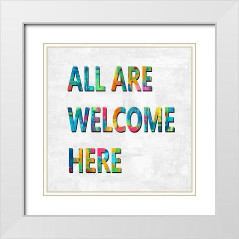 All Are Welcome Here in Color White Modern Wood Framed Art Print with Double Matting by MacDowell, Jamie