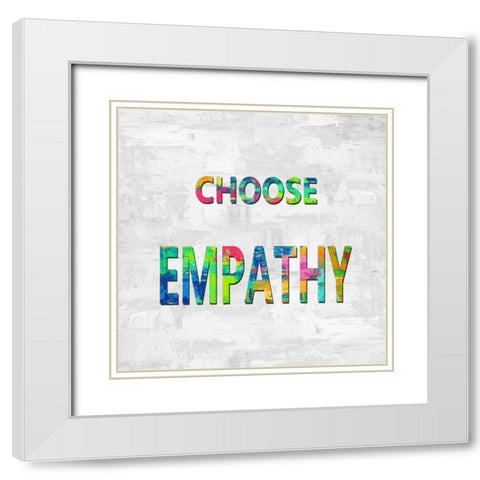 Choose Empathy in Color White Modern Wood Framed Art Print with Double Matting by MacDowell, Jamie