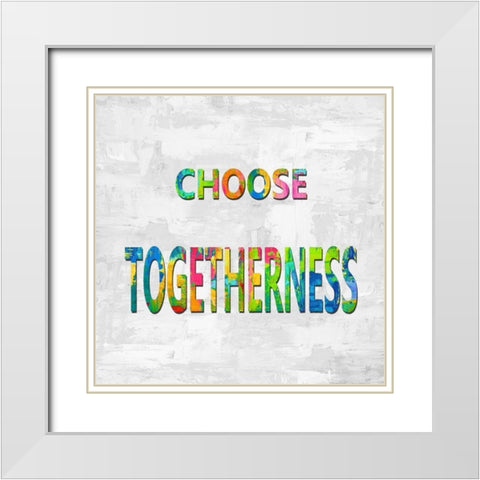 Choose Togetherness in Color White Modern Wood Framed Art Print with Double Matting by MacDowell, Jamie