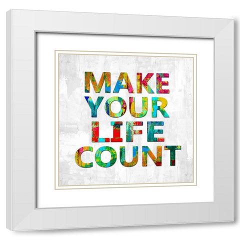 Make Your Life Count in Color White Modern Wood Framed Art Print with Double Matting by MacDowell, Jamie