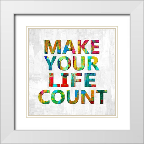Make Your Life Count in Color White Modern Wood Framed Art Print with Double Matting by MacDowell, Jamie