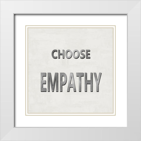 Choose Empathy White Modern Wood Framed Art Print with Double Matting by MacDowell, Jamie