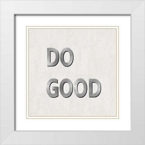 Do Good White Modern Wood Framed Art Print with Double Matting by MacDowell, Jamie