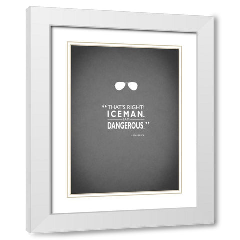 Top Gun I Am Dangerous White Modern Wood Framed Art Print with Double Matting by Rogan, Mark