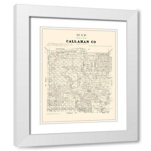 Callahan County Texas - Walsh 1879  White Modern Wood Framed Art Print with Double Matting by Walsh