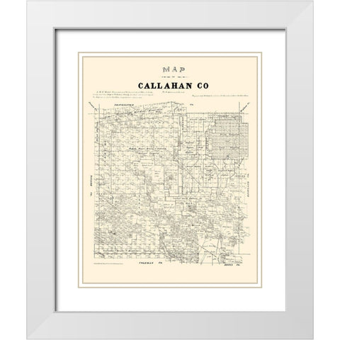 Callahan County Texas - Walsh 1879  White Modern Wood Framed Art Print with Double Matting by Walsh