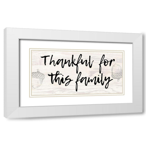 Thanks For Family White Modern Wood Framed Art Print with Double Matting by Phillip, Jamie