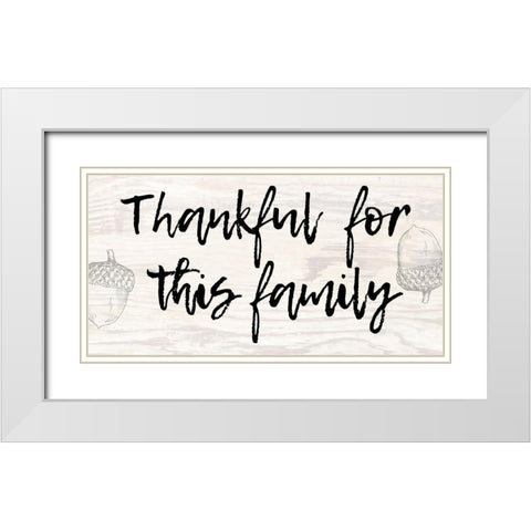 Thanks For Family White Modern Wood Framed Art Print with Double Matting by Phillip, Jamie