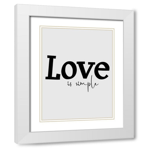 Love is Simple White Modern Wood Framed Art Print with Double Matting by Phillip, Jamie