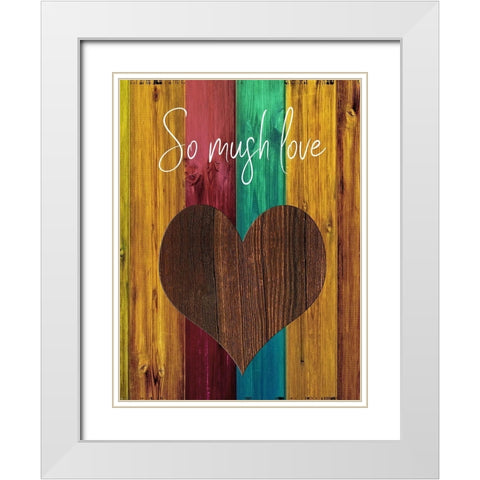 So Much Love White Modern Wood Framed Art Print with Double Matting by Phillip, Jamie