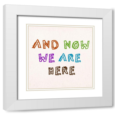 We Are Here White Modern Wood Framed Art Print with Double Matting by Phillip, Jamie