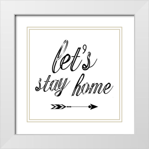 Stay Home White Modern Wood Framed Art Print with Double Matting by Phillip, Jamie