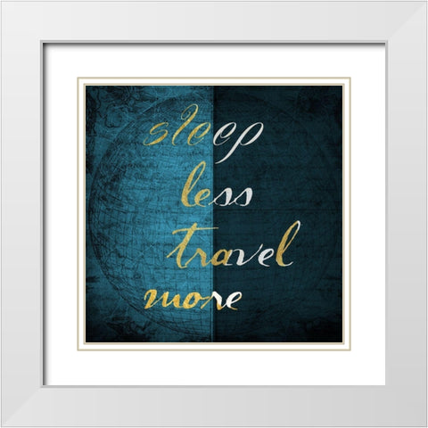 Travel More White Modern Wood Framed Art Print with Double Matting by Phillip, Jamie