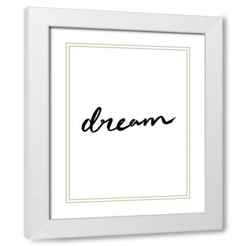 Dream Poster White Modern Wood Framed Art Print with Double Matting by Urban Road