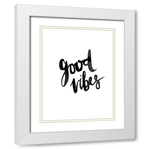 Good Vibes Poster White Modern Wood Framed Art Print with Double Matting by Urban Road