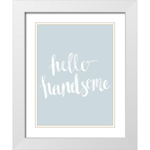 Hello Handsome Smoke Poster White Modern Wood Framed Art Print with Double Matting by Urban Road