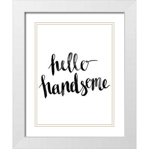 Hello Handsome Script Poster White Modern Wood Framed Art Print with Double Matting by Urban Road