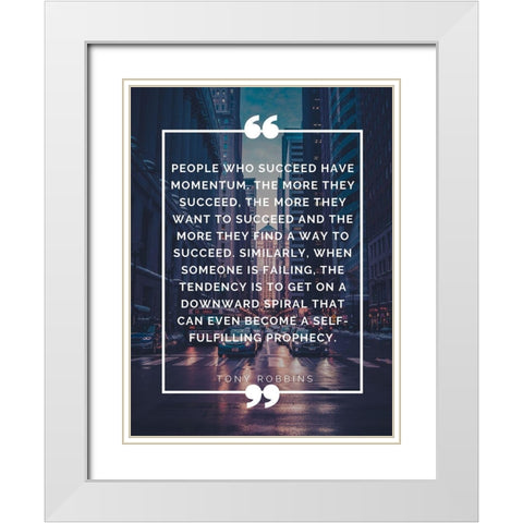 Tony Robbins Quote: Momentum White Modern Wood Framed Art Print with Double Matting by ArtsyQuotes