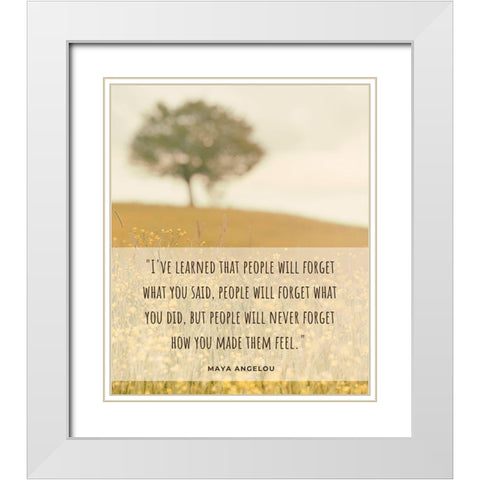 Maya Angelou Quote: People Will Forget White Modern Wood Framed Art Print with Double Matting by ArtsyQuotes