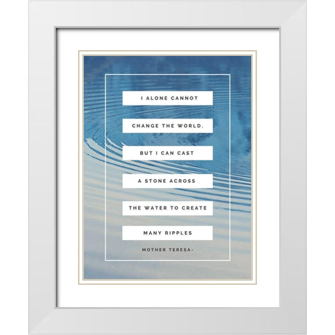 Mother Teresa Quote: I Alone White Modern Wood Framed Art Print with Double Matting by ArtsyQuotes