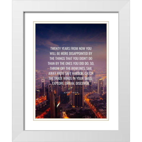 Mark Twain Quote: Twenty Years White Modern Wood Framed Art Print with Double Matting by ArtsyQuotes