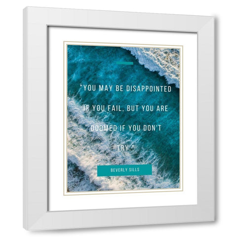 Beverly Sills Quote: Disappointed White Modern Wood Framed Art Print with Double Matting by ArtsyQuotes