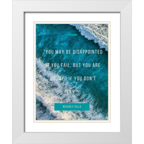 Beverly Sills Quote: Disappointed White Modern Wood Framed Art Print with Double Matting by ArtsyQuotes