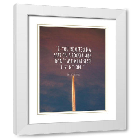 Sheryl Sandberg Quote: Rocket Ship White Modern Wood Framed Art Print with Double Matting by ArtsyQuotes