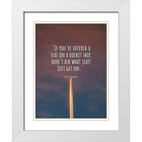 Sheryl Sandberg Quote: Rocket Ship White Modern Wood Framed Art Print with Double Matting by ArtsyQuotes