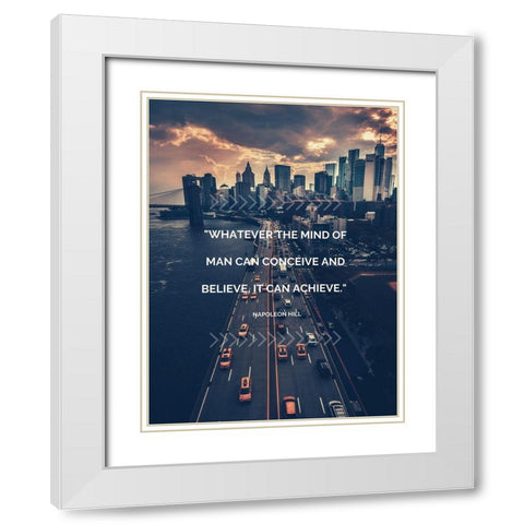 Napoleon Hill Quote: It can Achieve White Modern Wood Framed Art Print with Double Matting by ArtsyQuotes