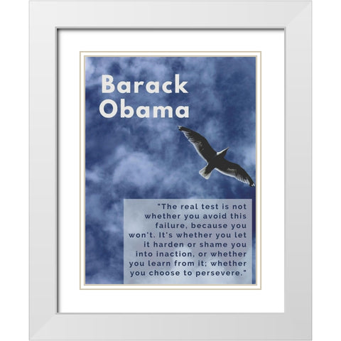 Barack Obama Quote: The Real Test White Modern Wood Framed Art Print with Double Matting by ArtsyQuotes