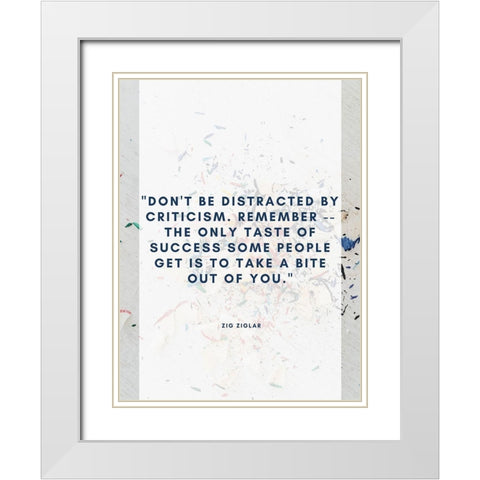 Zig Ziglar Quote: Criticism White Modern Wood Framed Art Print with Double Matting by ArtsyQuotes