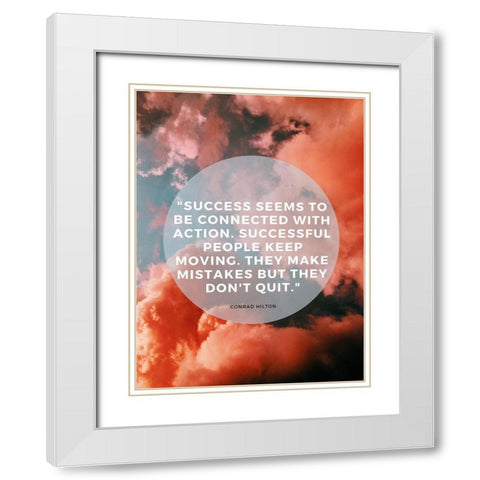 Conrad Hilton Quote: Successful People Keep Moving White Modern Wood Framed Art Print with Double Matting by ArtsyQuotes