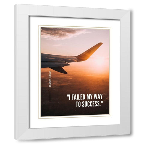 Thomas Edison Quote: Success White Modern Wood Framed Art Print with Double Matting by ArtsyQuotes