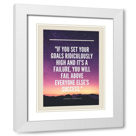 James Cameron Quote: Goals Ridiculously High White Modern Wood Framed Art Print with Double Matting by ArtsyQuotes