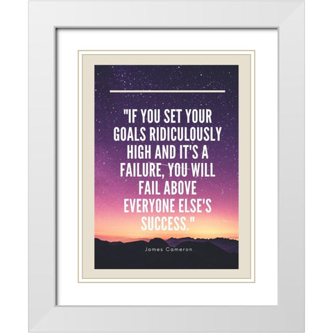 James Cameron Quote: Goals Ridiculously High White Modern Wood Framed Art Print with Double Matting by ArtsyQuotes
