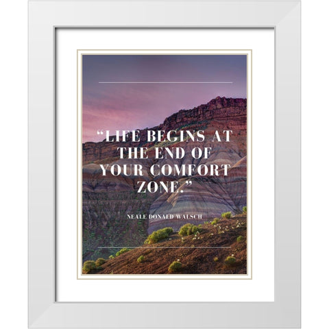 Neale Donald Walsch Quote: Comfort Zone White Modern Wood Framed Art Print with Double Matting by ArtsyQuotes