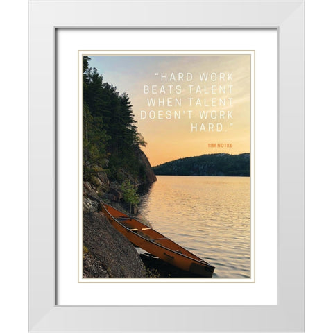 Tim Notke Quote: Hard Work Beats Talent White Modern Wood Framed Art Print with Double Matting by ArtsyQuotes