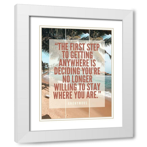 Artsy Quotes Quote: The First Step White Modern Wood Framed Art Print with Double Matting by ArtsyQuotes