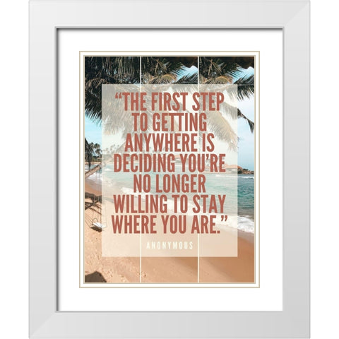 Artsy Quotes Quote: The First Step White Modern Wood Framed Art Print with Double Matting by ArtsyQuotes