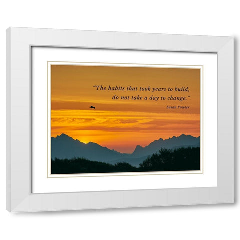 Susan Powter Quote: The Habits White Modern Wood Framed Art Print with Double Matting by ArtsyQuotes