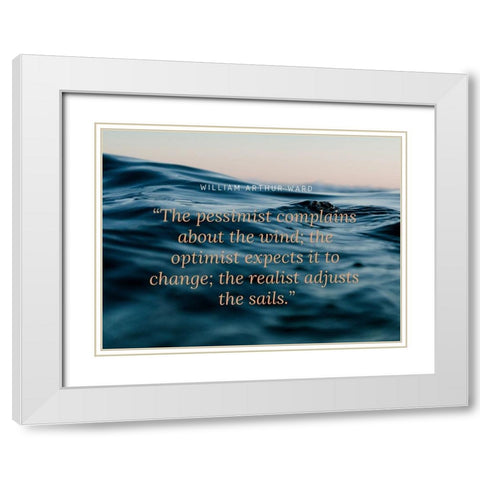 William Arthur Ward Quote: The Pessimist White Modern Wood Framed Art Print with Double Matting by ArtsyQuotes