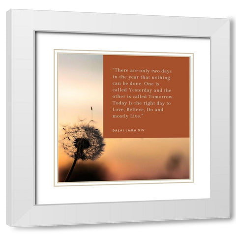 Dalai Lama Quote: Yesterday and Tomorrow White Modern Wood Framed Art Print with Double Matting by ArtsyQuotes