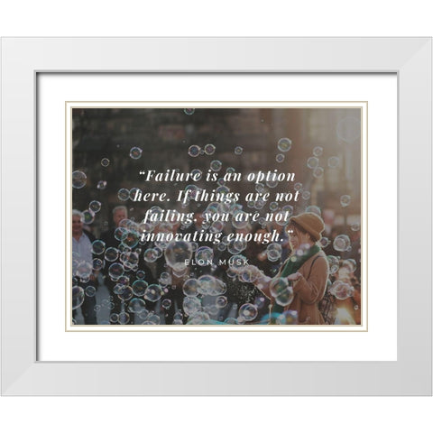 Elon Musk Quote: Failure is an Option White Modern Wood Framed Art Print with Double Matting by ArtsyQuotes