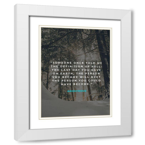 Artsy Quotes Quote: Last Day on Earth White Modern Wood Framed Art Print with Double Matting by ArtsyQuotes