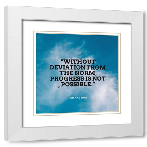 Frank Zappa Quote: Without Deviation White Modern Wood Framed Art Print with Double Matting by ArtsyQuotes